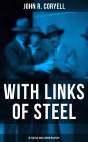 Cover von WITH LINKS OF STEEL (Detective Nick Carter Mystery)