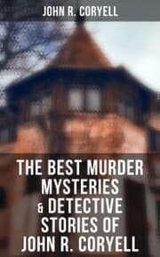 Cover von The Best Murder Mysteries & Detective Stories of John R. Coryell