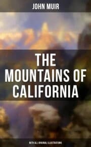 Cover von The Mountains of California (With All Original Illustrations)