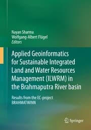 Cover von Applied Geoinformatics for Sustainable Integrated Land and Water Resources Management (ILWRM) in the Brahmaputra River basin