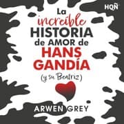 Cover von La increíble historia de amor de Hans Gandía (y su Beatriz)