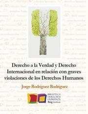 Cover von Derecho a la Verdad y Derecho Internacional en relación con graves violaciones de los Derechos Humanos