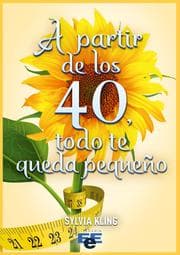 Cover von A partir de los 40 todo te queda pequeño