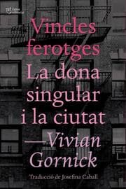 Cover von Vincles ferotges. La dona singular i la ciutat