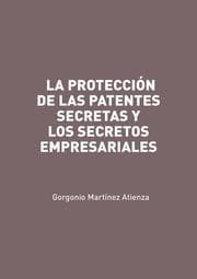 Cover von La protección de las patentes secretas y los secretos empresariales