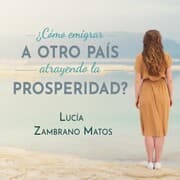 Cover von Cómo emigrar a otro país atrayendo la prosperidad