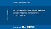 Cover von El uso profesional de la imagen de los artistas intérpretes y ejecutantes