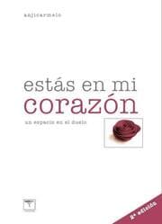 Cover von Estás en mi corazón. 2ª ed