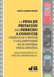 Cover von La pena de privación del derecho a conducir vehículos a motor y ciclomotores en el sistema penal español