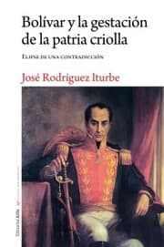 Cover von Bolívar y la gestación de la patria criolla