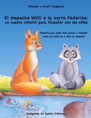 Cover von El mapache Willi y la zorra Federica: un cuento infantil para filosofar con los niños