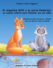 Cover von El mapache Willi y la zorra Federica: un cuento infantil para filosofar con los niños