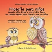 Cover von Filosofía para niños. Abuelo búho Pepe y nieto búho Juan. Un cuento infantil para filosofar con los niños