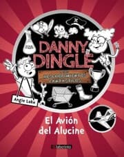 Cover von Danny Dingle y sus descubrimientos fantásticos: el Avión del Alucine