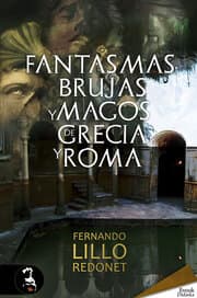 Cover von Fantasmas, brujas y magos de Grecia y Roma