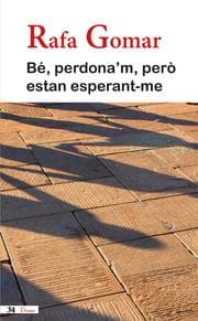 Cover von Bé, perdona'm, però estan esperant-me