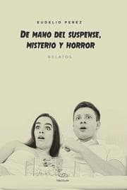 Cover von DE MANO DEL SUSPENSE, MISTERIO Y HORROR