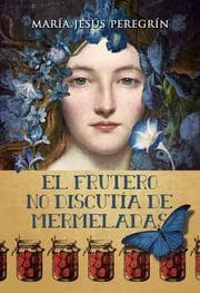 Cover von El frutero no discutía de mermeladas