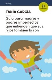 Cover von Guía para madres y padres imperfectos que entienden que sus hijos también lo son