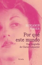 Cover von Por qué este mundo. Una biografía de Clarice Lispector