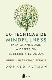 Cover von 50 técnicas de mindfulness para la ansiedad, la depresión, el estrés y el dolor