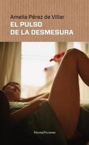 Cover von El pulso de la desmesura