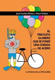 Cover von El triatleta globero que se forjó una coraza de acero