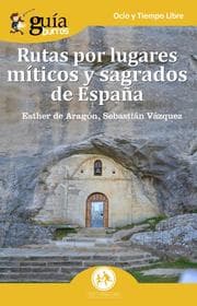 Cover von GuíaBurros: Rutas por lugares míticos y sagrados de España