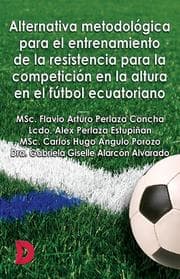 Cover von Alternativa metodológica para el entrenamiento de la resistencia para la competición en la altura en el fútbol ecuatoriano