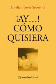 Cover von ¡Ay...! Cómo quisiera