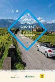 Cover von Joyas culturales europeas. 30 rutas imprescindibles en coche