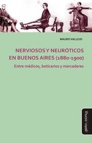 Cover von Nerviosos y neuróticos en Buenos Aires (1880-1900)