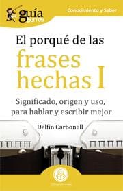 Cover von GuíaBurros El porqué de las frases hechas I