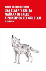 Cover von Una clara y gélida mañana de enero a principios del siglo XXI