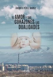 Cover von El amor y sus corazones; las dualidades