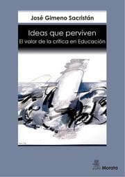 Cover von Ideas que perviven. El valor de la crítica en Educación