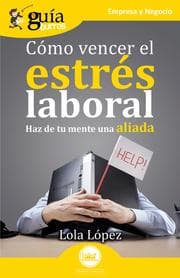 Cover von GuíaBurros: Cómo vencer el estrés laboral