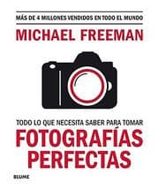 Cover von Todo lo que necesita saber para tomar fotografías perfectas