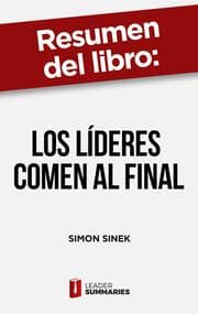 Cover von Resumen del libro 'Los líderes comen al final' de Simon Sinek