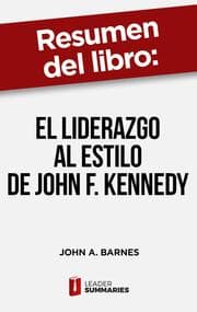 Cover von Resumen del libro 'El liderazgo al estilo de John F. Kennedy' de John A. Barnes