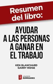 Cover von Resumen del libro 'Ayudar a las personas a ganar en el trabajo' de Ken Blanchard