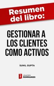 Cover von Resumen del libro 'Gestionar a los clientes como activos' de Sunil Gupta