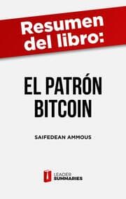 Cover von Resumen del libro 'El patrón Bitcoin' de Saifedean Ammous