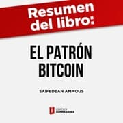 Cover von Resumen del libro 'El patrón Bitcoin' de Saifedean Ammous