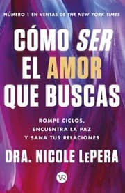Cover von Cómo ser el amor que buscas