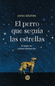 Cover von El perro que seguía las estrellas