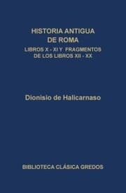 Cover von Historia antigua de Roma. Libros X, XI y fragmentos de los libros XII-XX