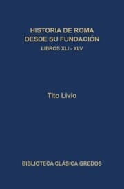 Cover von Historia de Roma desde su fundación. Libros XLI-XLV