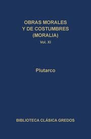 Cover von Obras morales y de costumbres (Moralia) XI. Tratados platónicos. Tratados antiestoicos.