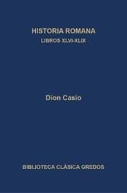 Cover von Historia romana. Libros XLVI-XLIX